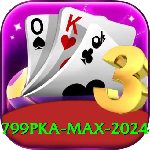 799pka Max 2024 - 2