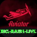 big bash live Max v1.9.1